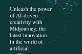 Introducing Midjourney: An innovation in the world of AI