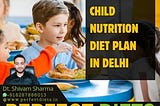 Child Nutrition Diet Plan in Delhi