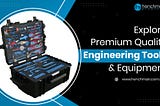 Explore Premium Quality Engineering Tools & Equipment
