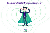 Successful tips for a fresh entrepreneur