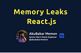 Memory Leaks in React.js