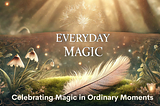 Welcome to Everyday Magic
