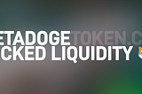 Metadoge Token — Update & Locked Liquidity