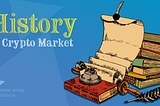 History of Crypto Market
