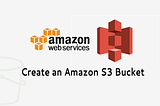 How to Create Amazon S3 Bucket