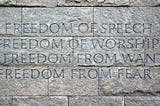 The text of the Four Freedoms (see the article) on the wall of the FDR monument.