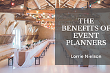 The Benefits of Event Planners