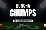 Post Championship Rundown: Buncha Chumps 4.0