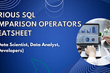Various SQL Comparison Operators Cheatsheet (For Data Scientists, Data Analysts, SQL Developers)