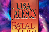 Journey into the Shadowy Labyrinth: A Review of ‘Fatal Burn’ by Lisa Jackson