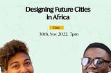 Designing Future Cities in Africa