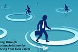 Breaking Through Stagnation: Solutions for Advancing Your Data Career