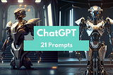 21 Ready-to-Copy ChatGPT Prompts You Didn’t Know About