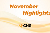 CNS November Highlights