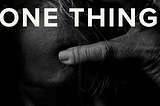 One Thing