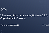 IOTA Newsletter #26 — IOTA Streams, Smart Contracts, Pollen v0.3.0, NEDO partnership & more.