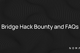 Nomad Bridge Hack Bounty and FAQs