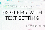 What Can Choral Music Be? — Problems With Text Setting