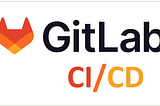 .gitlab-ci.yml — Control The Workflow Of CI/CD