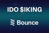 LAUNCH OF IKING TOKEN IDO IN BOUNCE FINANCE