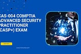 CAS-004 CompTIA Advanced Security Practitioner (CASP+) CAS-004 Exam