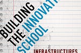 Building The Innovation School — Book Review