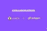 Strategic Collaboration with Polygon Labs