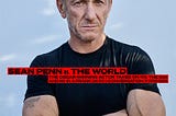 The annoying, hypocritical sanctimony of Sean Penn