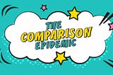 The comparison epidemic