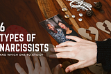 6 Types of Narcissists- And Which One to Avoid?