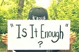 Is Excellence Enough or Is Enough Excellence?