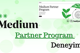 Medium Partner Programı Deneyimimden Geriye Kalanlar…
