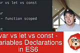 When to use var vs let vs const in JavaScript
