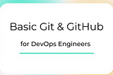 Git & Git Hub Basic Commands for DevOps Engineers #DevOps