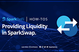 Providing Liquidity In SparkSwap