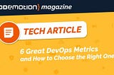 6 Great DevOps Metrics — and How to Choose the Right Metrics