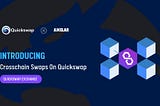 Introducing: CrossChain Swaps on QuickSwap