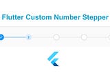 Making a Custom Number Stepper in Flutter