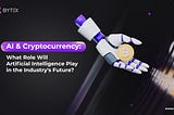 AI & Cryptocurrency: How the two technologies can intertwine?