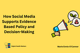 Social Media As a Tool for Supporting Evidence-Based Policy and Decision-Making