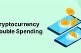 Few Things You Should Know About Cryptocurrency Double Spending