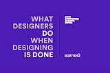 What designers do when designing is done