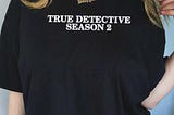 Youwouldntpost True Detective Season 2 T Shirt