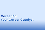 Career Pal By Upskillr.ai