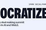 Announcing, Democratize 2024 — the first AI and Web3 Summit in San Francisco