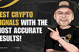 TOP 3 Most Accurate Crypto Signals! (Proven and Tested)