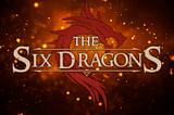 What is … The Six Dragons