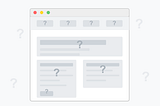 Visual of a a web page with question marks over different elements