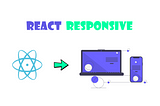 Create Responsive React app using react-responsive