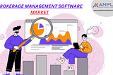 Brokerage Management Software Market Trends, Key Players, Overview, Competitive Breakdown and…